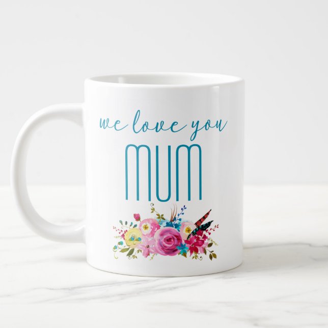 We Love You Mum Teal Pink Floral Large Coffee Mug (Left)