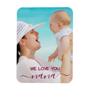 We Love You Nana/Mama Modern Classic Photo  Magnet