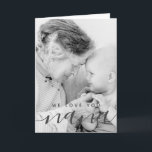 We Love You Nana Modern Classic Photo Card<br><div class="desc">This simple and classic design is composed of sans serif and playful cursive typography and add a custom photo. A card for your grandma on or birthday,  Mother's day,  Christmas or on any day as a way to show your love for her.</div>