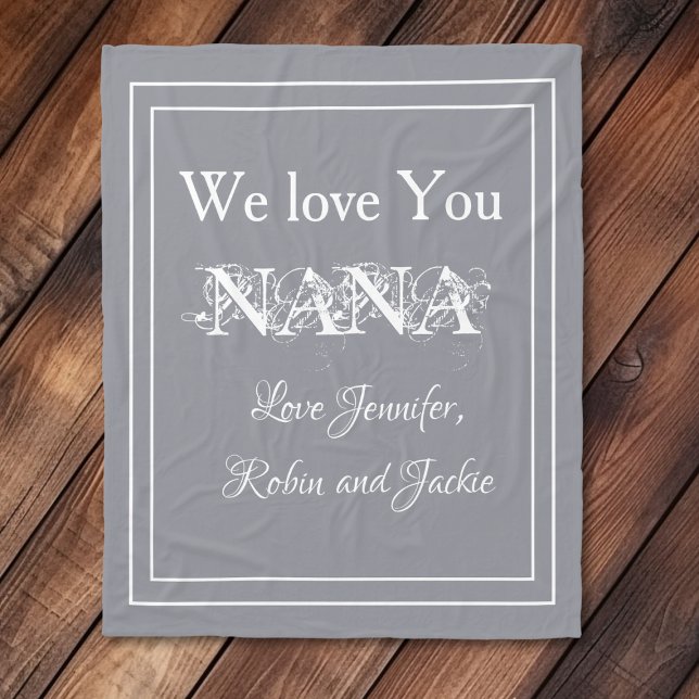 "We Love You NANA" Personalized Cute Cuddly Grey Fleece Blanket ("We Love You NANA" Personalized Cute Cuddly Gray and White Fleece Blanket.)