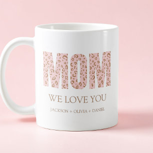 We Love You Pink Leopard Modern Typography Mom  Coffee Mug
