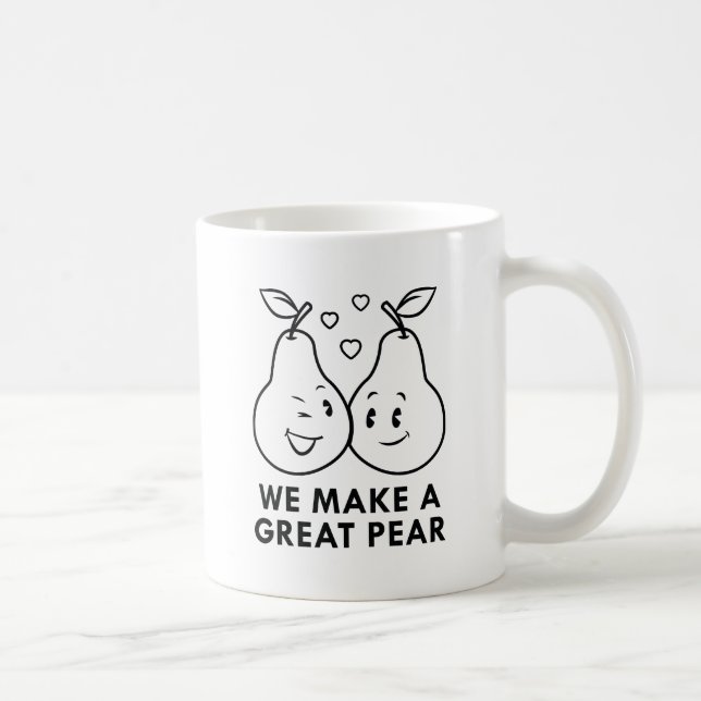 We Make A Great Pear Coffee Mug (Right)