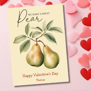 We make a great pear funny Valentines Day Holiday Card