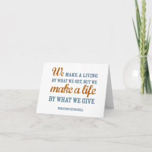 We make a life by what we give card