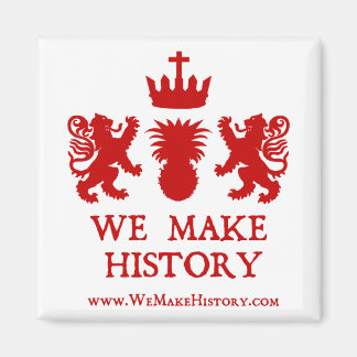 We Make History Magnet