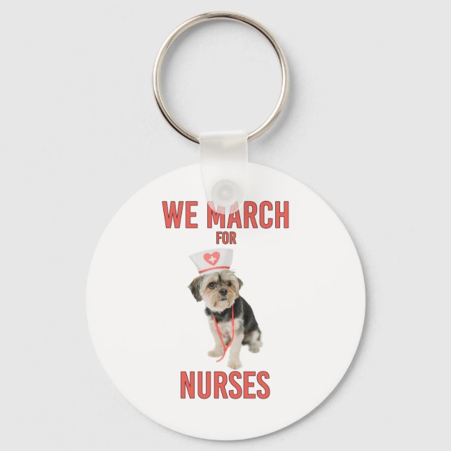 We March for Nurses - Funny Dog Nurse Keychain (Front)