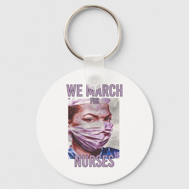 We March for Nurses -  Neat Colourful Nurse Keychain (Front)