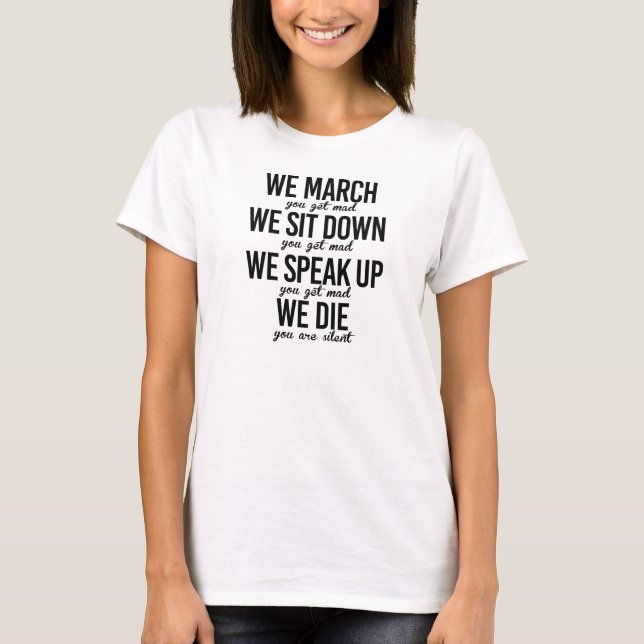 We March You Get Mad - T-Shirt (Front)