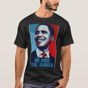 We Miss You Barack Obama Portrait T-shirt.png T-Shirt