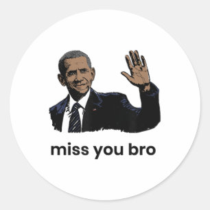 We Miss You Obama  Classic Round Sticker
