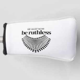 We Must Be Ruthless Now Unapologetic Democrat  Golf Head Cover