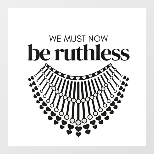 We Must Be Ruthless Now Unapologetic Democrat  Window Cling (Sheet)