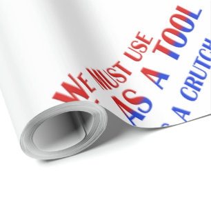 We must use time as a tool, not as a crutch wrapping paper