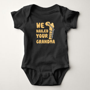 We Nailed Your Grandma Funny Scrub Tech Baby Bodysuit