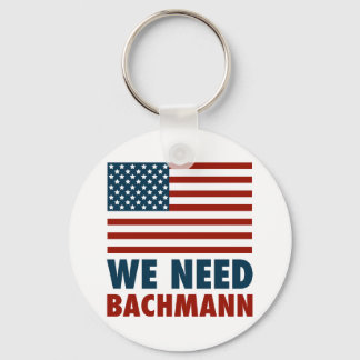 We Need Michele Bachmann Keychain