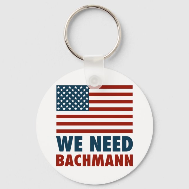 We Need Michele Bachmann Keychain (Front)