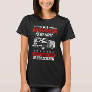 We Need No Navi Fire Brigade Fireman Fire T-Shirt