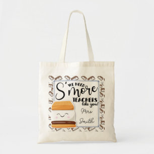 We need smore teacher like you tote bag