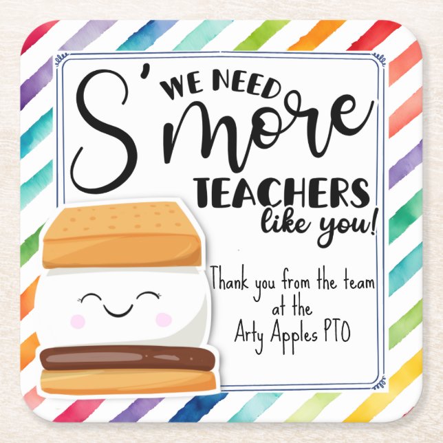 we need s'more teachers like you , teacher gift square paper coaster (Front)