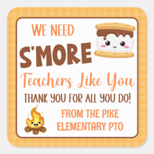 We Need S'more Teachers Like You Thank You  Square Sticker
