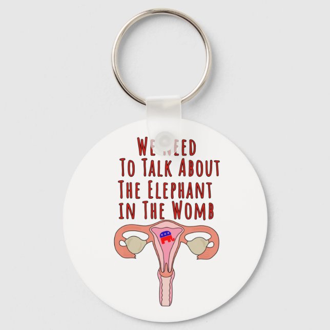 We Need to Talk About The Elephant In The Womb Keychain (Front)