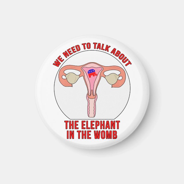 We Need to Talk About The Elephant In The Womb Magnet (Front)