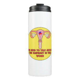 We Need to Talk About The Elephant In The Womb Thermal Tumbler