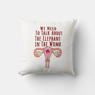 We Need to Talk About The Elephant In The Womb Throw Pillow