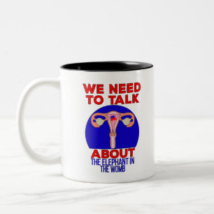 We Need to Talk About The Elephant In The Womb Two-Tone Coffee Mug