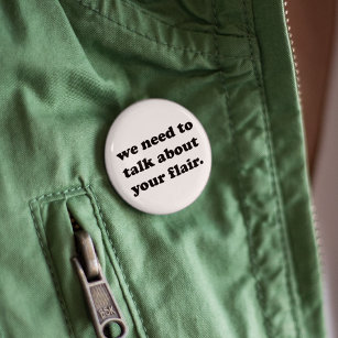 We Need to Talk About Your Flair   Funny Quote 2 Inch Round Button