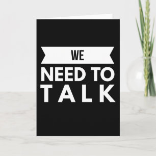 We Need To Talk Card
