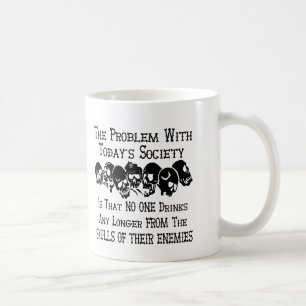 We No Longer Drink From The Skulls Of Our Enemies Coffee Mug