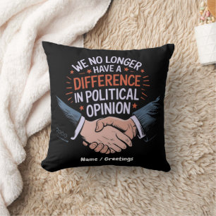 We No Longer Have Difference in Political Opinion Throw Pillow