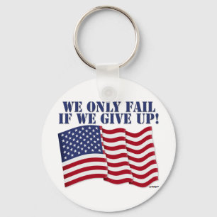 WE ONLY FAIL IF WE GIVE UP! KEYCHAIN
