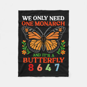 We Only One Monarch And Its A Butterfly 8647 Funny Fleece Blanket