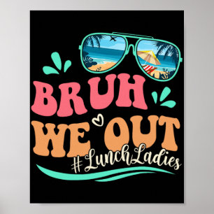 We Out Funny Last Day Of School Lunch Lady Summer Poster