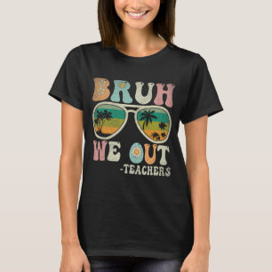 We Out Groovy Retro Teachers Happy Last Day Of Sch T-Shirt