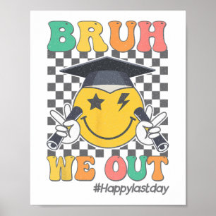 We Out Happy Last Day Of School Student Graduation Poster