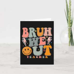 We Out Happy Last Day Of School Teacher Boy Girl  Card