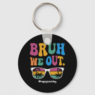 We Out Happy Last Day Of School Teacher Boy Girl S Keychain