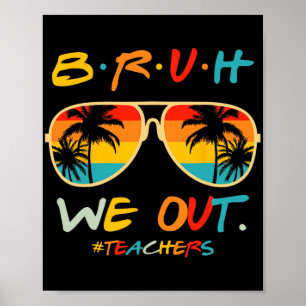 We Out Happy Last Day Of School Teacher Boy Girl S Poster