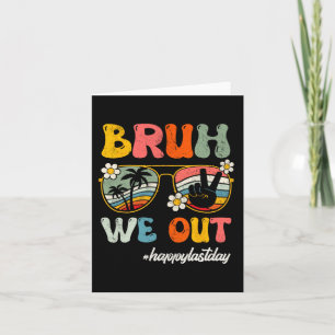 We Out Happy Last Day Of School Teacher Student Su Card