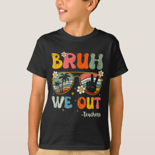 We Out Happy Last Day Of School Teacher Student Su T-Shirt