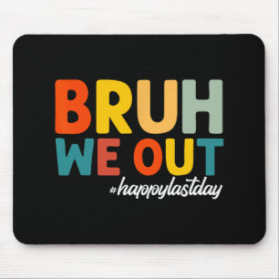 We Out Happy Last Day Of School Teacher Students S Mouse Pad