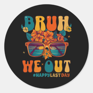 We Out Kid Women Happy Last Day Of School Teacher Classic Round Sticker
