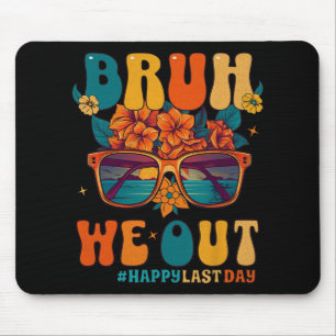 We Out Kid Women Happy Last Day Of School Teacher  Mouse Pad