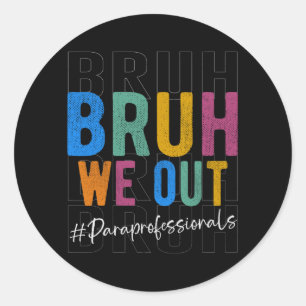 We Out Paraprofessionals Retro Last Day Of School Classic Round Sticker