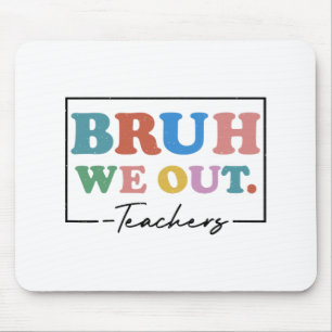 We Out Teachers End Of School Year Teacher Summer Mouse Pad