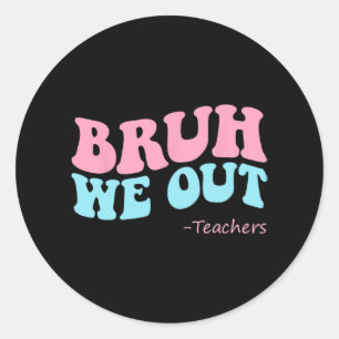 We Out Teachers Groovy Happy Last Day Of School Su Classic Round Sticker
