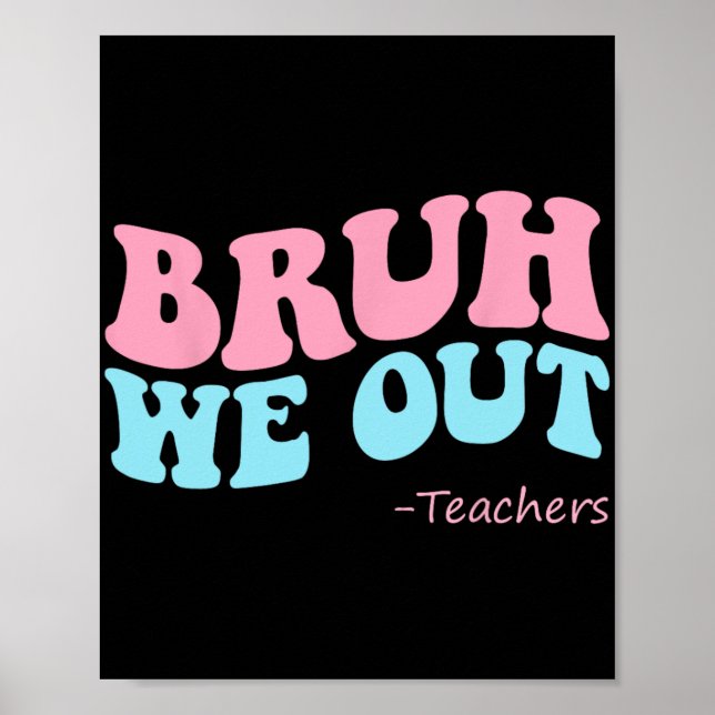 We Out Teachers Groovy Happy Last Day Of School Su Poster (Front)